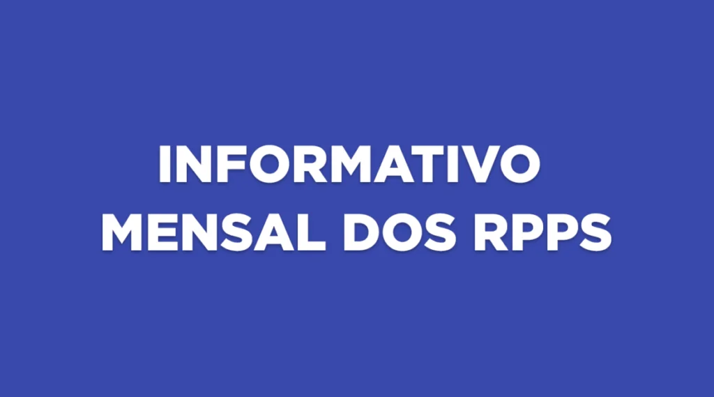 INFORME MENSAL DOS RPPS – Edição LXV – JAN 2026